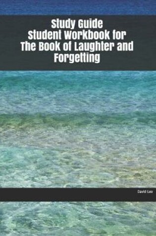 Cover of Study Guide Student Workbook for The Book of Laughter and Forgetting