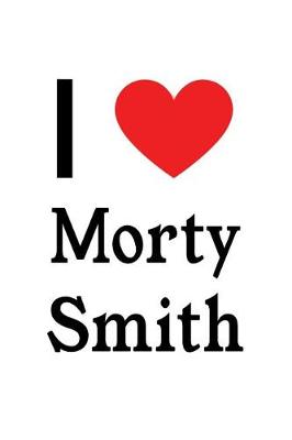 Book cover for I Love Morty Smith