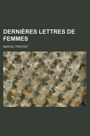 Cover of Dernieres Lettres de Femmes