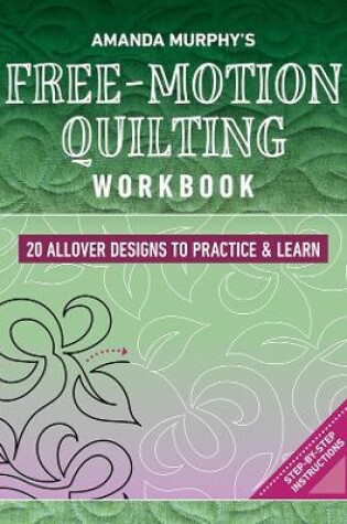 Cover of Amanda Murphy's Free-Motion Quilting Workbook