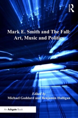 Cover of Mark E. Smith and The Fall: Art, Music and Politics