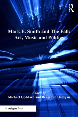 Book cover for Mark E. Smith and The Fall: Art, Music and Politics