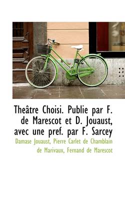 Book cover for Th Tre Choisi. Publi Par F. de Marescot Et D. Jouaust, Avec Une PR F. Par F. Sarcey