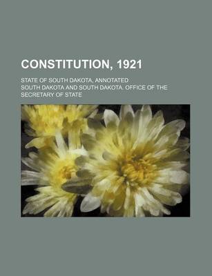 Book cover for Constitution, 1921; State of South Dakota, Annotated