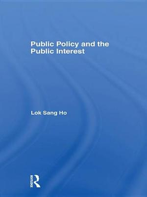 Book cover for Public Policy and the Public Interest