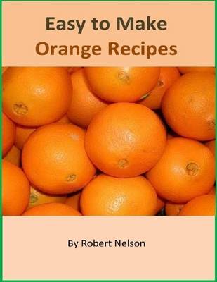 Book cover for Easy to Make Orange Recipes