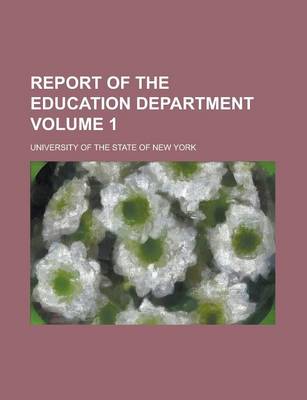 Book cover for Report of the Education Department Volume 1