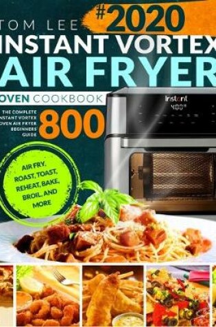 Cover of Instant Vortex Air Fryer Oven Cookbook 2020