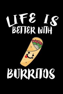 Book cover for Life Is Better With Burritos