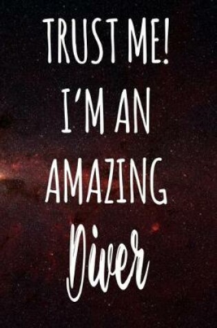 Cover of Trust Me! I'm An Amazing Diver