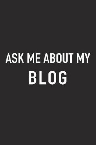 Cover of Ask Me about My Blog