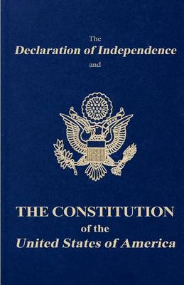 Book cover for The Declaration of Independence and the Constitution of the United States of America