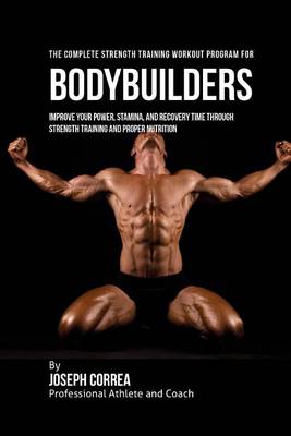 Book cover for The Complete Strength Training Workout Program for Bodybuilders