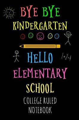 Book cover for Bye Bye Kindergarten Hello Elementary School