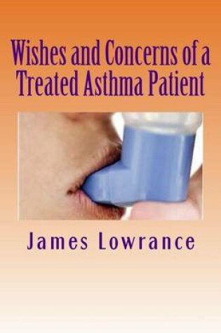 Cover of Wishes and Concerns of a Treated Asthma Patient
