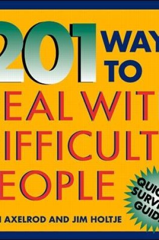 Cover of 201 Ways to Deal With Difficult People