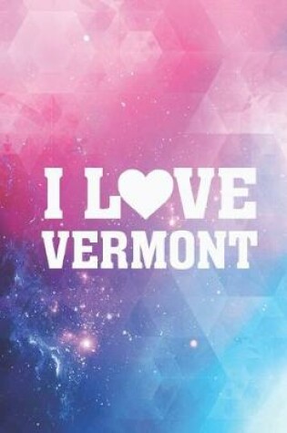 Cover of I Heart Love Vermont - State Pride Journal