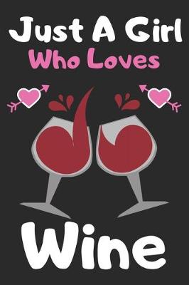 Book cover for Just a girl who loves Wine