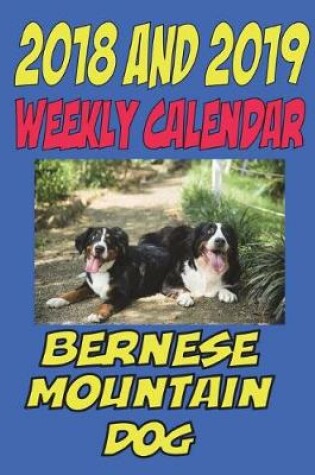 Cover of 2018 and 2019 Weekly Calendar Bernese Mountain Dog