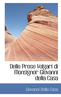 Book cover for Delle Prose Volgari Di Monsignor Giovanni Della Casa