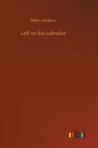 Cover of Left on the Labrador