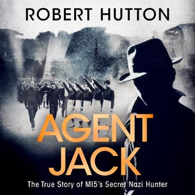 Book cover for Agent Jack: The True Story of MI5's Secret Nazi Hunter