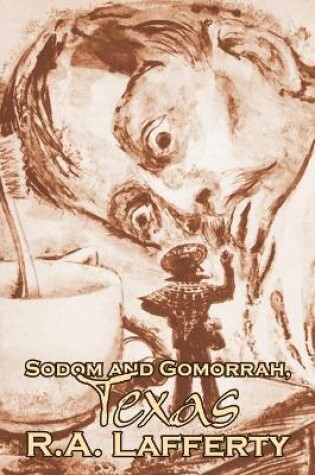 Cover of Sodom and Gomorrah, Texas by R. A. Lafferty, Science Fiction, Fantasy