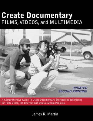 Book cover for Create Documentary Films, Videos, and Multimedia