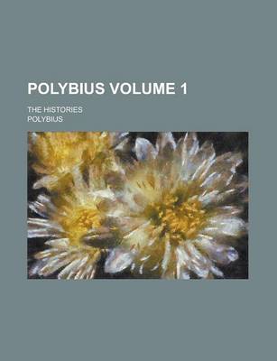 Book cover for Polybius; The Histories Volume 1