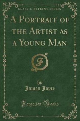 Cover of A Portrait of the Artist as a Young Man (Classic Reprint)