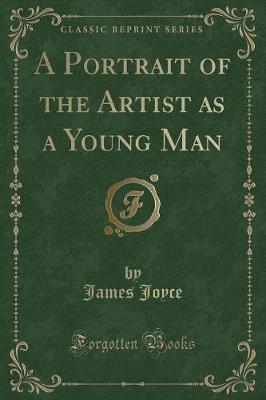 Book cover for A Portrait of the Artist as a Young Man (Classic Reprint)