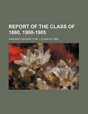 Book cover for Report of the Class of 1860, 1900-1905