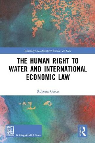 Cover of The Human Right to Water and International Economic Law