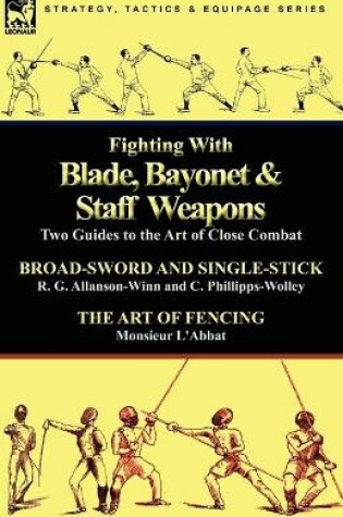 Cover of Fighting with Blade, Bayonet & Staff Weapons