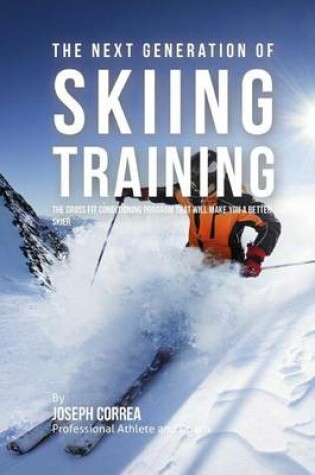 Cover of The Next Generation of Skiing Training