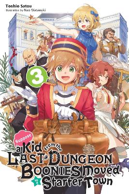 Book cover for Suppose a Kid from the Last Dungeon Boonies Moved to a Starter Town, Vol. 3 (light novel)