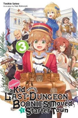 Book cover for Suppose a Kid from the Last Dungeon Boonies Moved to a Starter Town, Vol. 3 (light novel)