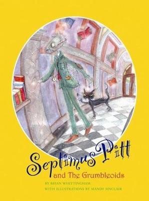 Book cover for Septimus Pitt and the Grumbleoids
