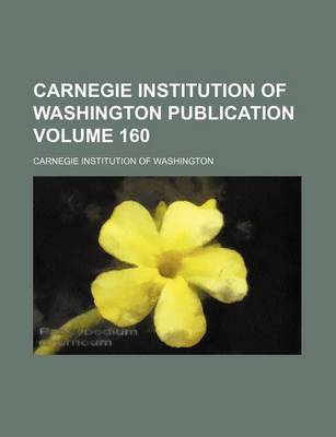 Book cover for Carnegie Institution of Washington Publication Volume 160