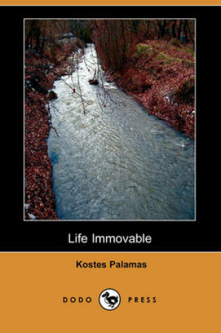 Cover of Life Immovable, First Part (Dodo Press)