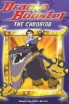 Book cover for Dragon Booster Chapter Book: The Choosing - Book #1