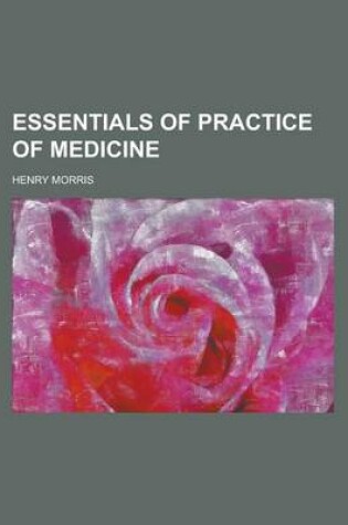 Cover of Essentials of Practice of Medicine; Arranged in the Form of Questions and Answers