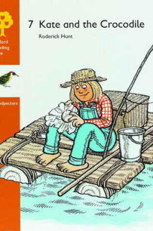 Cover of Oxford Reading Tree: Stages 8-9: Woodpeckers Anthologies: 7: Kate and the Crocodile