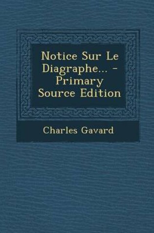 Cover of Notice Sur Le Diagraphe...