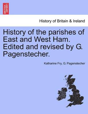 Book cover for History of the Parishes of East and West Ham. Edited and Revised by G. Pagenstecher.