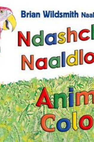 Cover of Brian Wildsmith's Animals Colors (Navajo/English)