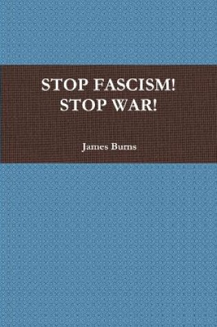 Cover of Stop Fascism! Stop War!