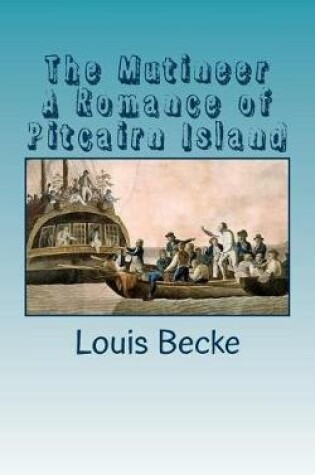 Cover of The Mutineer a Romance of Pitcairn Island