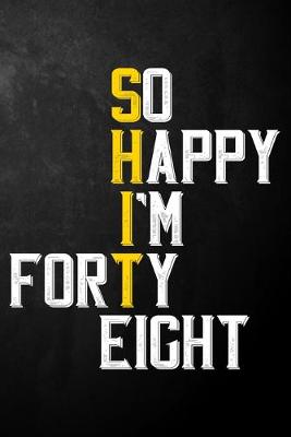 Book cover for So Happy I'm Forty Eight
