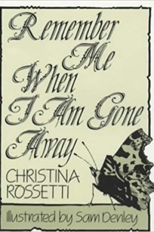 Cover of Remember Me When I am Gone Away